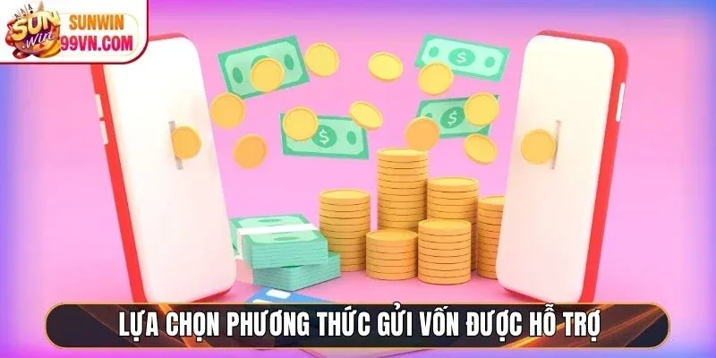 5 phương thức nạp tiền Sunwin nên chọn theo tình huống